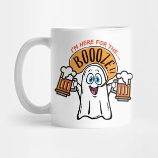 Funny Ghost - I'm Here for the Booze! Mug